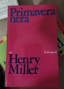 Henry Miller Primavera Nera Feltrinelli Prima Edizione 1968 - Foto 1 di 5