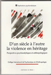 D'un siècle à l'autre, la violence en héritage Perspective psychanalytiques... - Foto 1 di 2