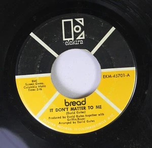 Rock 45 Bread - It Don't Matter to Me / Call on me on Elektra - Picture 1 of 2