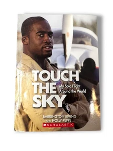 Touch The Sky: My Solo Flight Around The World By Barrington Irving Holly Peppe - Picture 1 of 4