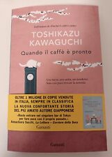 TOSHIKAZU KAWAGUCHI 😎 Quando il caffè è pronto 2024 Garzanti NUOVO Raccomandata