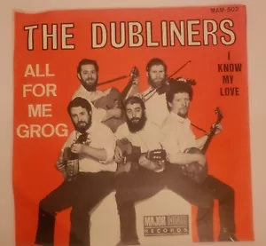 THE DUBLINERS - ALL FOR ME GROG/ I KNOW ME LOVE *RARE* BELGIUM 7" VINYL SINGLE - Picture 1 of 6