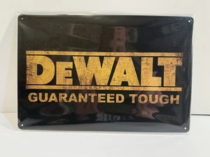 Dewalt Metal Tin Sign Guaranteed Tough Man Cave Garage Sign Tools New - Picture 1 of 1