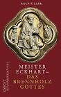 Meister Eckhart - Das Brennholz Gottes: Romanbiographie ... | Buch | Zustand gut