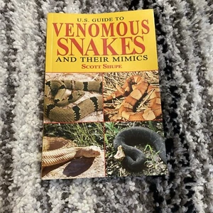 U. S. Guide to Venomous Snakes and Their Mimics by Scott Shupe (2019, Trade... - Picture 1 of 2