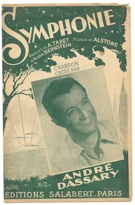SYMPHONIE Chanson crée par André DASSARY Paroles A.TABET Musique ALSTONE 1945 - Picture 1 of 2