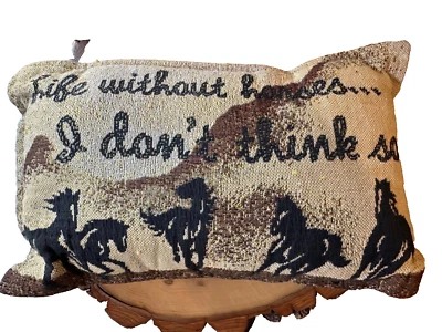 "Life Without Horses..I Don't Think So" Small  Tapestry Farm Decor Pillow 12X7 - Image 1 of 3