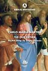 The Our Father: Do Not Heap Up Empty Phrases (Biblical Meditations). Martini<|