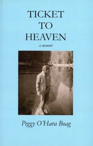 Ticket to Heaven - A Memoir - Peggy O'Hara Boag (PB 2013) VERY GOOD+ - Bild 1 von 2