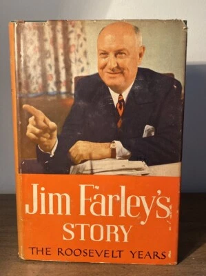 SIGNED JIM FARLEY'S STORY The Roosevelt Years 1948 Signed by Jim Farley - Image 1 of 4