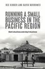 Running A Small Business In The Pacific Region: Start A Business And Stay In Bus
