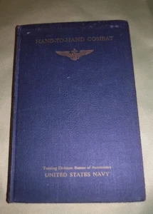 HAND TO HAND COMBAT BY U S NAVY AVIATION TRAINING MANUAL - 1943 - Foto 1 di 12