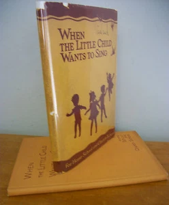 WHEN THE LITTLE CHILD WANTS TO SING, Home & Church School Music in DJ, 1945 - Picture 1 of 2