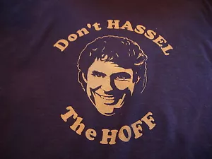 Don't Hassle The Hoff T Shirt. Size Large David Hasselhoff Comedy Humor - Picture 1 of 4