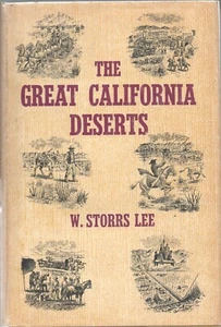 THE GREAT CALIFORNIA DESERTS by W STORRS LEE G P Putnam 1963 Hardcover - Picture 1 of 2