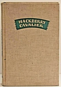 Hackberry Cavalier by George Sessions Perry. 1944 HC (No dust Jacket) - Picture 1 of 6