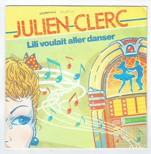 Julien CLERC Vinyle 45T SP LILI VOULAIT ALLER DANSER - BLASPHEME - VIRGIN 104729 - Picture 1 of 3
