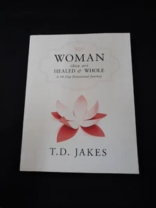 WOMAN THOU ART HEALED AND WHOLE: A 90 DAY DEVOTIONAL By T D Jakes - Picture 1 of 5