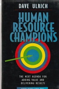 HUMAN RESOURCE CHAMPIONS: VALUE AND RESULTS (1997) DAVE ULRICH, HARDCOVER - Picture 1 of 1