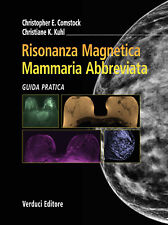 Risonanza magnetica mammaria abbreviata. Guida pratica - Comstock Christop...