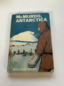 McMurdo Antarctique WILLIAM BIXBY 1962 Rare Hb Ex bibliothèque - Photo 1/11