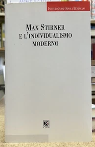 (Filosofia) MAX STIRNER E L'INDIVIDUALISMO MODERNO - I EDIZIONE - CUEN 1996 - Foto 1 di 1