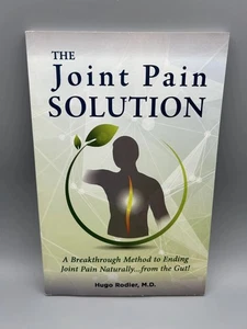 The Joint Pain Solution by Hugo Rodier, M.D. SIGNED PB 2015 Excellent 1st Ed - Picture 1 of 3