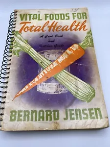 Vintage Vital Foods for Total Health Bernard Jensen Cookbook 9th Printing 1956 - Picture 1 of 11