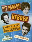 Hit Parade Heroes: British Beat Before The "Beatles" By Mcaleer, Dave Paperback