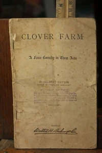 1898 Antique Clover Farm Gilbert Patten Farce Comedy Three Acts - Picture 1 of 5