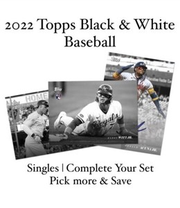 2022 TOPPS BLACK & WHITE Baseball - Singles YOU PICK - ROOKIES, AllStars, HOFers