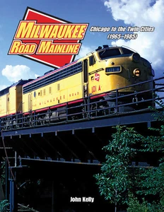 MILWAUKEE ROAD MAINLINE - Chicago to Twin Cities, 1965-1985 - (BRAND NEW BOOK) - Picture 1 of 1