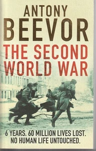 MILITARY , THE SECOND WORLD WAR by ANTONY BEAVOR - Bild 1 von 1