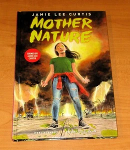 MOTHER NATURE - JAMIE LEE CURTIS - SIGNED BY 3 - 1st EDITION BOOK - Imagen 1 de 5