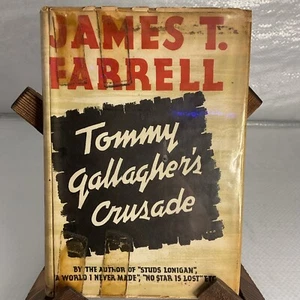 TOMMY GALLAGHER'S CRUSADE James T. Farrell NOVEL 1st Edition VTG FICTION - Picture 1 of 11