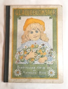 Antique Gladjeblomster Flowers Of Joy Storybook By Mathilda Roos 1910 Inscribed  - Picture 1 of 14