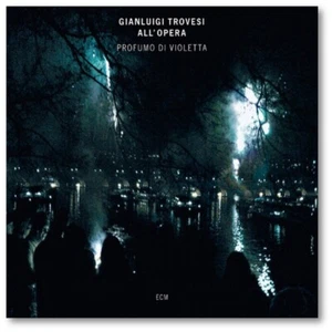 Gianluigi Trovesi All'opera - Parfum Di Violetta (CD, Album) - Bild 1 von 2