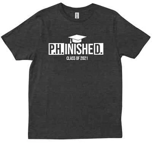 Doctoral Graduation Funny PHD Graduated Gift For Graduation Phinished T-shirt - Picture 1 of 10