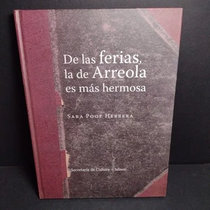 De Las Ferias la de Arreola es Mas Hermosa, Sara Poot Herrera -2013 HC Signed - Picture 1 of 14