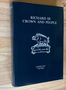 RICHARD III CROWN & PEOPLE; J.Petre. 1985. VG+ CONDITION. MEDIEVAL HISTORY - Picture 1 of 10
