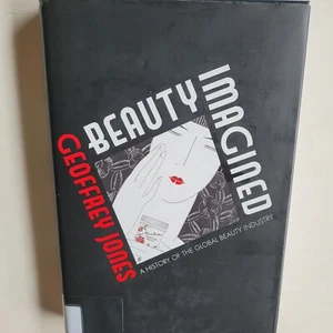Beauty Imagined: A History of the Global Beauty Industry by G. Jones - Very Good - Picture 1 of 6