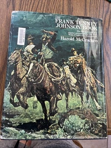 FRANK TENNEY JOHNSON BOOK: A MASTER PAINTER OF THE OLD WEST By Harold Mccracken - Picture 1 of 5