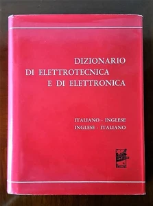 DIZIONARIO DI ELETTROTECNICA E DI ELETTRONICA Italiano-Inglese IL ROSTRO - Foto 1 di 3