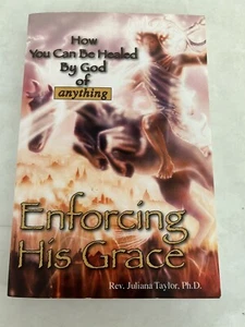 Enforcing His Grace, Rev. Juliana Taylor, Ph.D. First Edition - Picture 1 of 1