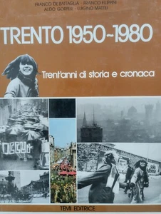 Trento 1950-1980: trent’anni di storia e cronaca. - Foto 1 di 1