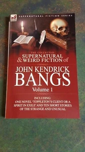 The Collected Supernatural and Weird Fiction of John Kendrick Bangs Volume 1 New - Imagen 1 de 2