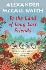 To the Land of Long Lost Friends: No. 1 Ladies' Detective Agency (20) (No. 1...