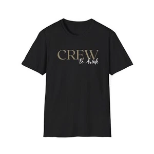 Bachelorette Party Group Matching Shirts, Bride T-shirt Crew to Drink Shirt Soft - Picture 1 of 17