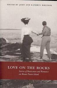 Love on the Rocks: Stories of Rusticators and Romance on Mount Desert - GOOD