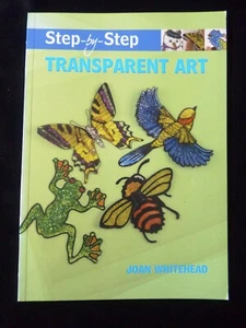 Transparent Art Step by Step by Joan Whitehead NEW IMPERFECT SEE DESCRIPTION - Imagen 1 de 11